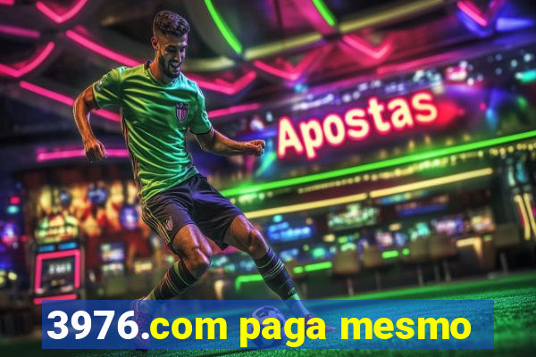 3976.com paga mesmo